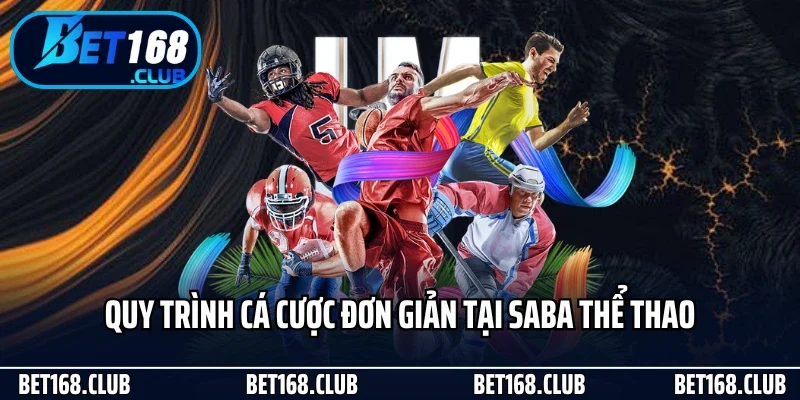 Saba Thể Thao - Sân Chơi Đỉnh Cao Cho Tín Đồ Bóng Đá 3 Quy trình cá cược đơn giản tại Saba thể thao